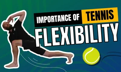 Importance Tennis Flexibility